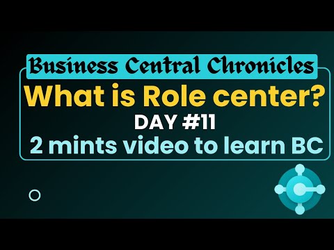 Designing Powerful Role Centers in Dynamics 365 - What is role center in bc? bc chronicles #day11