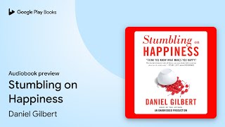 Stumbling on Happiness by Daniel Gilbert · Audiobook preview