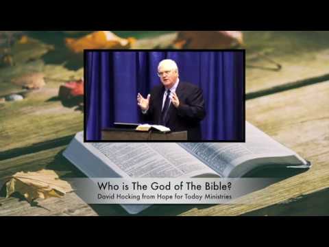 Who is The God of The Bible? David Hocking