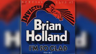 Brian Holland - I'm so glad (Pt1)
