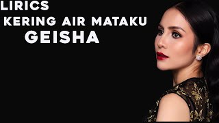 Geisha - Kering Air Mataku  (Lyrics)