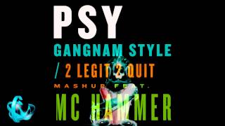 PSY - GANGNAM STYLE / 2 LEGIT 2 QUIT FEAT MC HAMMER EDITED BY DJ ERWIN