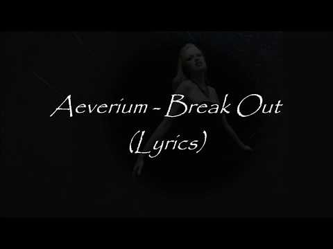 Aeverium - Break Out (Lyrics)