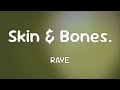 RAYE - Skin & Bones.  [Lyrics]