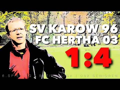 6. Spieltag | SV KAROW 96 vs FC HERTHA 03 - 1:4 Niederlage | Ü32 Senioren