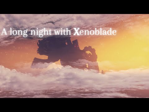 A Long Night At Xenoblade |Xenoblade 1, 2, 3, X Music