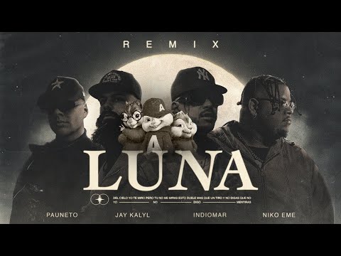 Indiomar ❌ Jay Kalyl ❌ Niko Eme ❌ Pauneto - LUNA 🌚 (Remix Las Ardillas)