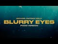 Michael Patrick Kelly - Blurry Eyes (Piano Version) | Official Lyric Video