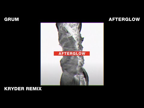 Grum feat. Natalie Shay - Afterglow (Kryder Remix) | Official Lyric Video