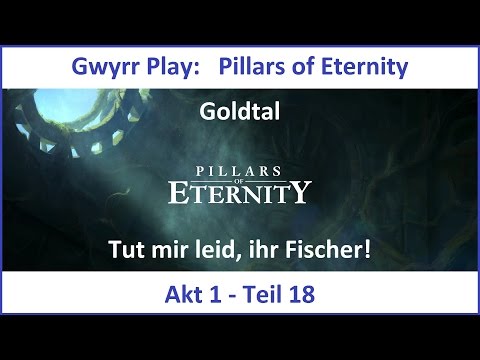 Pillars of Eternity Akt 1 Teil 18 - Tut mir leid, ihr Fischer! (Deutsch | HD)
