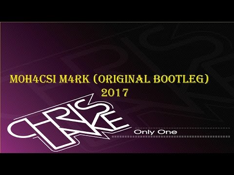 Chris Lake - Only One [M4RK M0H4CSI] (ORIGINAL BOOTLEG) 2017.