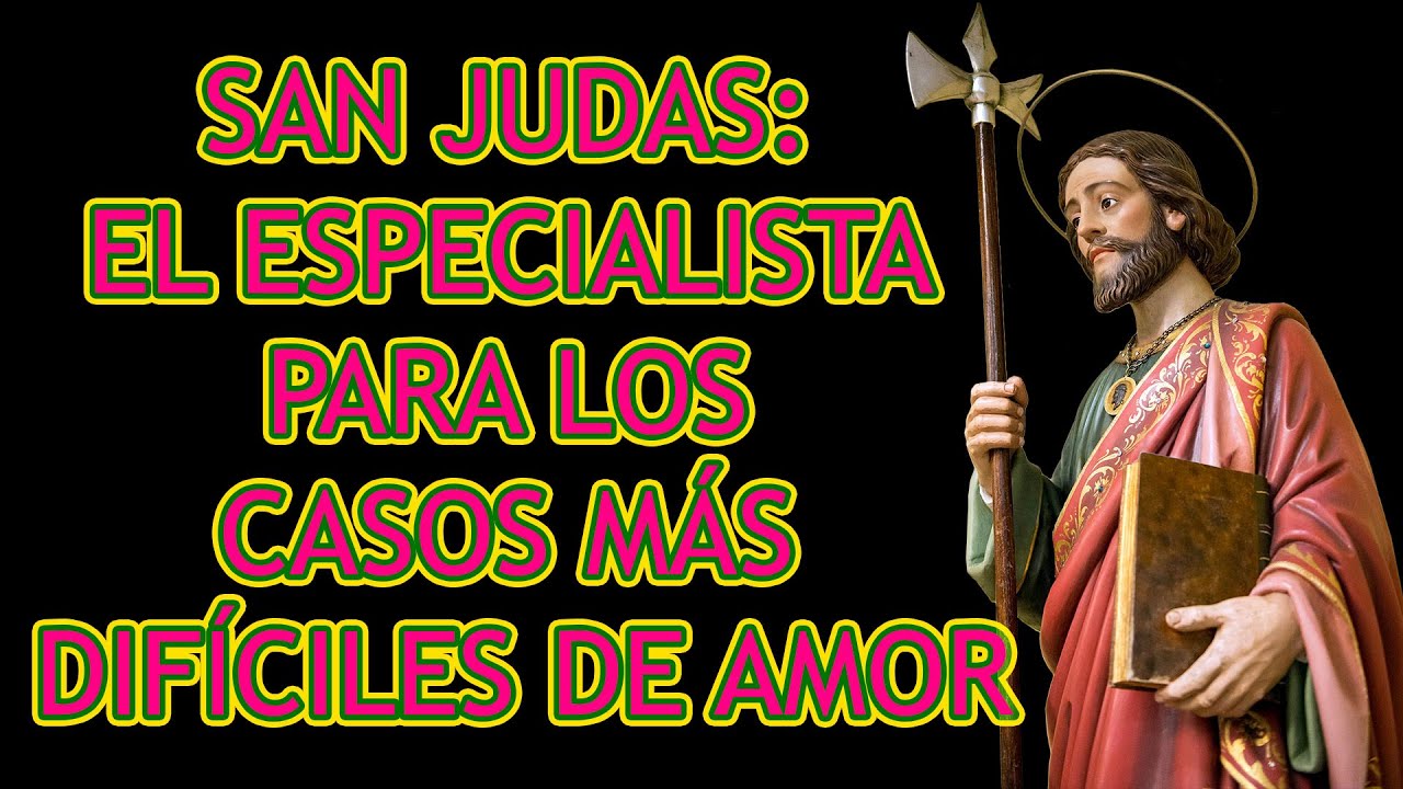 SAN JUDAS: EL ESPECIALISTA PARA LOS CASOS MÁS DIFÍCILES DE AMOR
