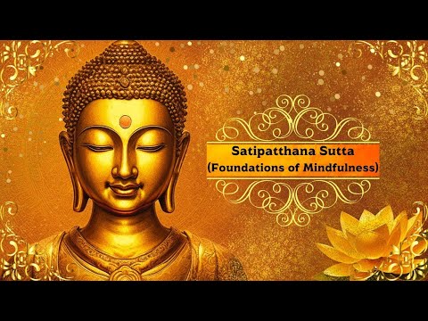 The Satipatthana Sutta in Buddhism: the key teachings of the Buddha on mindfulness
