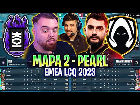 MIXWELL SACA YORU CONTRA KOI! | HERETICS vs KOI MAPA 2 PEARL VCT LAST CHANCE QUALIFIER 2023 ESPAÑOL