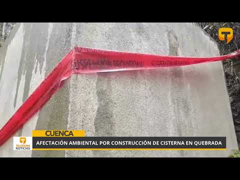 Afectación ambiental por construcción de cisterna en Quebrada