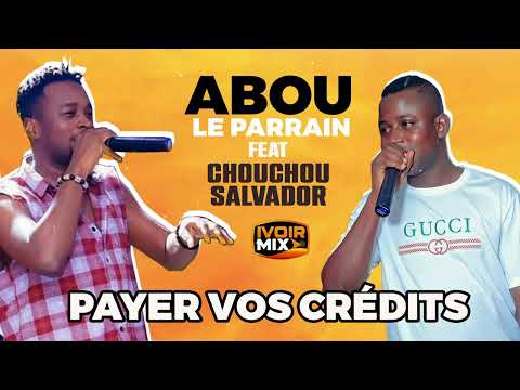 Abou le parrain feat Chouchou Salvador – Payer vos crédits