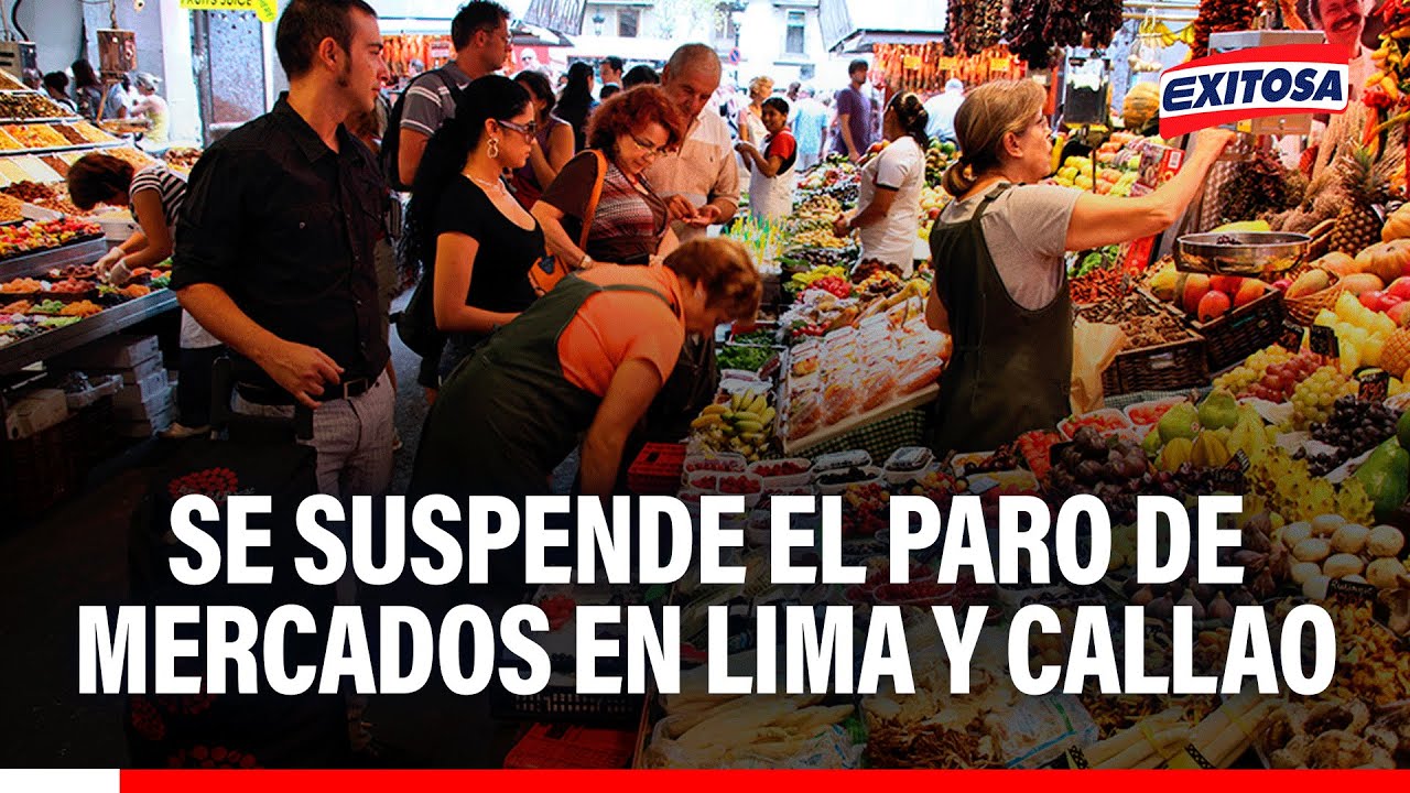🔴🔵 Se suspende el paro de mercados en Lima y Callao