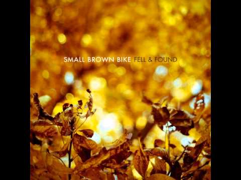 Small Brown Bike - Fell & Found (Full Album HQ)