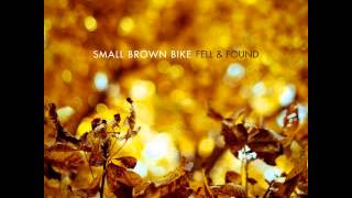 Small Brown Bike - Fell & Found (Full Album HQ)