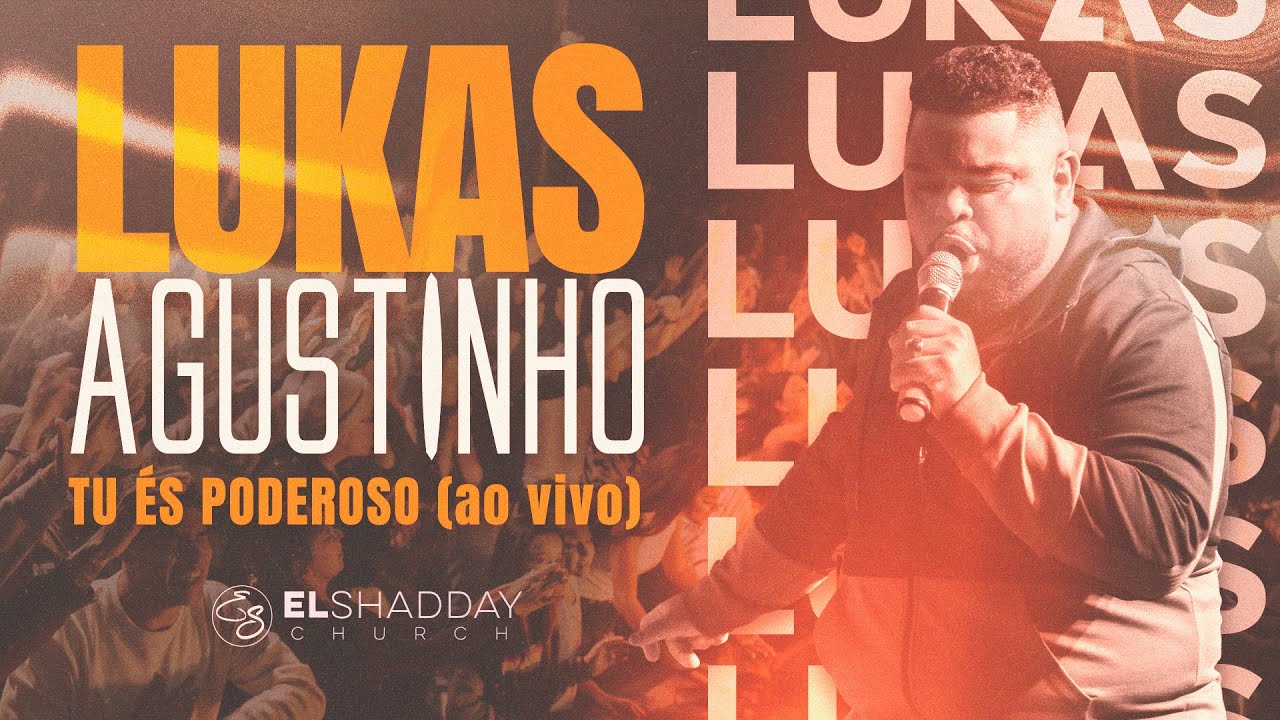 LUKAS AGUSTINHO I TU ÉS PODEROSO (ao vivo)