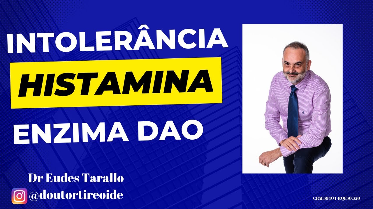 Intolerância a Histamina e Enzima DAO, o que voce precisa saber ?