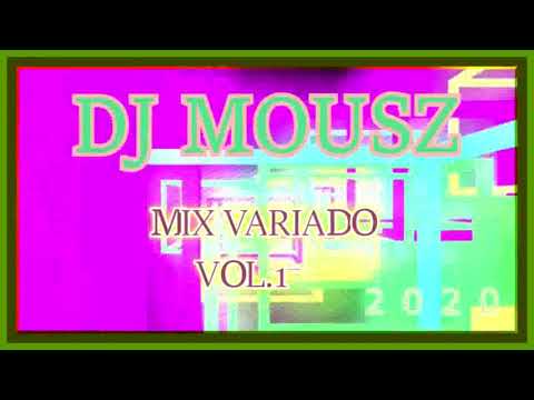 VIDEO MIX VARIADO VOL 1 DJ MOUSZ 2020  ( Regaeton , Cumbia , Electro ,Chicha , Salsa , Trap  etc )