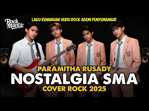 NOSTALGIA SMA (PARAMITHA RUSADY) - ROCK COVER VERSION 2025