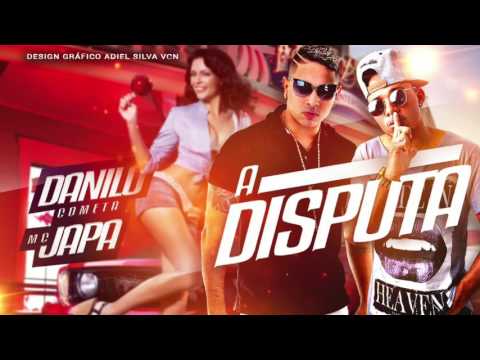 JAPA E MC DANILO COMETA - A DISPUTA - MÚSICA NOVA