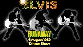 Elvis Presley - Runaway - Live In Las Vegas - 6 August 1969,  Dinner Show