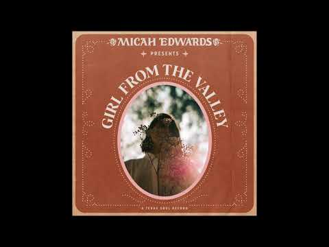 Girl From The Valley - Micah Edwards