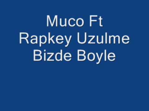 Muco Ft. Rapkey - Üzülme Bizde Boyle (2007)