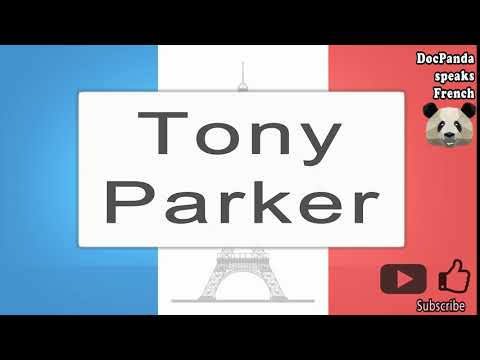 Tony Parker‬‬ - How To Pronounce - French Native Speaker