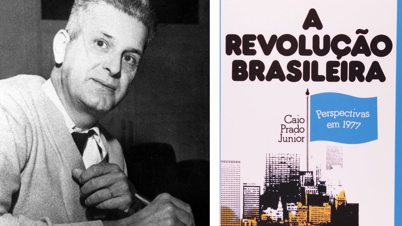 Caio Prado Identidades do Brasil Historiografia  Revolução brasileira