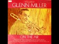 Glenn Miller and His Orchestra -Do You Care