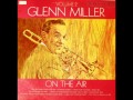 Glenn Miller and His Orchestra -Do You Care 