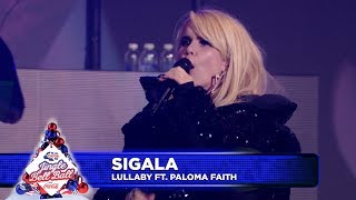 Sigala - ‘Lullaby’ FT. Paloma Faifth  (Live at Capital’s Jingle Bell Ball 2018)