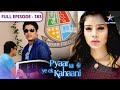 Pyaar Kii Ye Ek Kahaani Kaun Hai Kabeer Ki Nayi Girlfriend FULL EPISODE 183