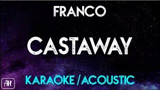 Franco - Castaway (Karaoke/Acoustic Instrumental)