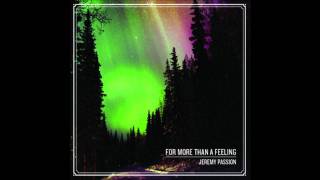 Jeremy Passion - Greater is He (For More Than a Feeling)