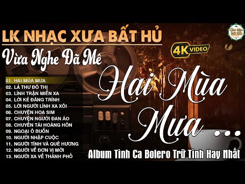 HAI MÙA MƯA ➤ LK Nhạc Vàng Hải Ngoại Xưa Bất Hủ Nghe Là Ngủ - DIÊN QUÂN BOLERO Hát Cực Chất