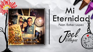 Joel Villegas - Mi Eternidad Ft. Esther López (Lyrics)