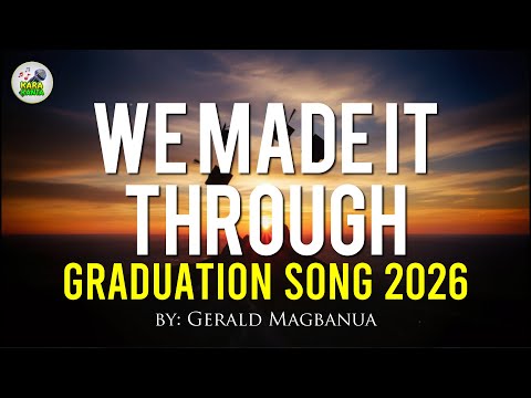 We Made It Through | Graduation Tribute Song 2026 (For Teachers & Parents)