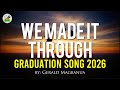 We Made It Through Graduation Tribute Song 2026 For Teachers Parents