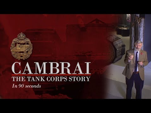 Cambrai: The Tank Corps Story in 90 Seconds | The Tank Museum