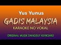 GADIS MALAYSIA YUS YUNUS KARAOKE DANGDUT NO VOKAL