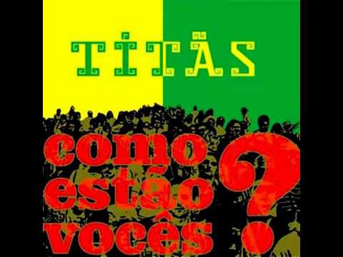 Titãs - Como Estão Vocês? - #02 - Você É Minha
