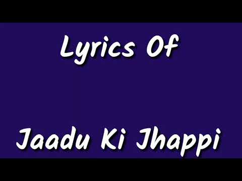 download lagu mp3 mp4 Jaadu Ki Jhappi Lyrics, download lagu Jaadu Ki Jhappi Lyrics gratis, unduh video klip Jaadu Ki Jhappi Lyrics