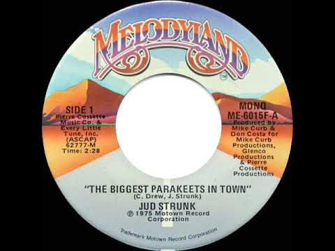 1975 Jud Strunk - The Biggest Parakeets In Town