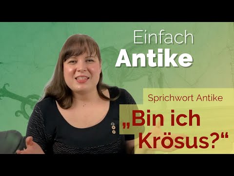 Bin ich Krösus? – Sprichwort Antike – Einfach Antike