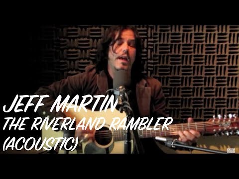 Thumbnail for Jeff Martin (The Tea Party) - Riverland Rambler (acoustic) by Jeff Martin